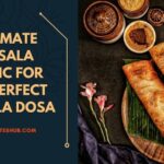 Ultimate Masala Magic for the Perfect Masala Dosa